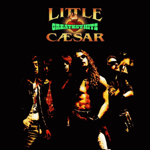 Little Caesar : Greatest Hits